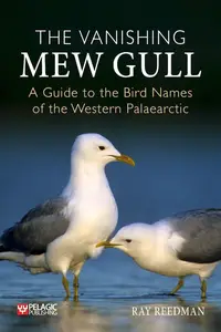 The Vanishing Mew Gull A Guide to the Bird Names of the Western Palaearctic