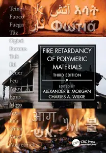 Fire Retardancy of Polymeric Materials, 3rd Edition