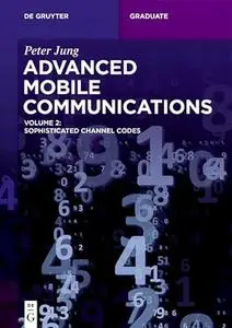 Advanced Mobile Communications Sophisticated Channel Codes, Volume 2 (De Gruyter Textbook)