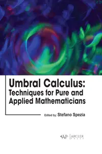 Umbral Calculus Techniques for Pure and Applied Mathematicians