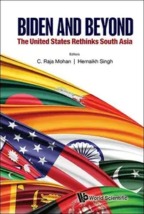 Biden and Beyond The United States Rethinks South Asia