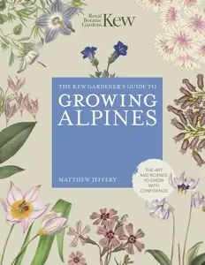 Kew Gardener’s Guide to Growing Alpines