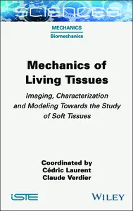 Mechanics of Living Tissues   Imaging, Characterization and Modeling Towards the Study of Soft Tissues