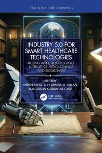 Industry 5.0 for Smart Healthcare Technologies Utilizing Artificial Intelligence, Internet of Medical Things and Blockchain