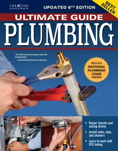 Ultimate Guide Plumbing, 6th Edition 2024 National Plumbing Code Standards (Creative Homeowner)