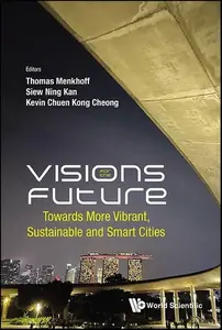 Visions for the Future Towards More Vibrant, Sustainable and Smart Cities