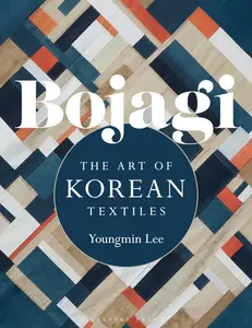 Bojagi The Art of Korean Textiles