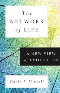 The Network of Life A New View of Evolution