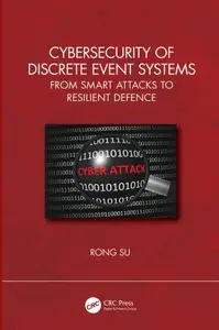 Cybersecurity of Discrete Event Systems From Smart Attacks to Resilient Defence