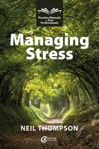 Managing Stress, 2nd Edition (Practice Manuals for Busy Professionals)