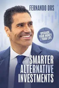 Smarter Alternative Investments Upgrade Your Money and Your Live