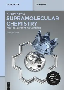 Supramolecular Chemistry From Concepts to Applications (De Gruyter Textbook), 2nd Edition