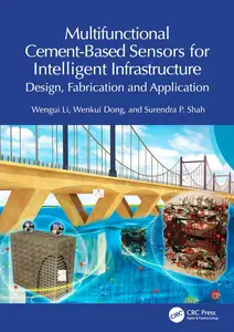 Multifunctional Cement-Based Sensors for Intelligent Infrastructure Design, Fabrication and Application