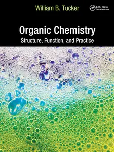 Organic Chemistry Structure, Function, and Practice