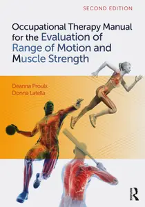 Occupational Therapy Manual for the Evaluation of Range of Motion and Muscle Strength, 2nd Edition