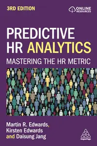 Predictive HR Analytics Mastering the HR Metric, 3rd Edition