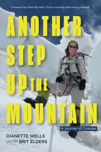 Another Step Up the Mountain A Journey of Courage