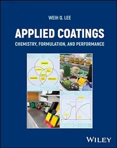 Applied Coatings Chemistry, Formulation, and Performance