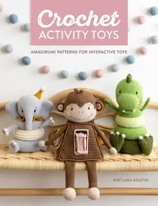 Crochet Activity Toys Amigurumi patterns for interactive toys