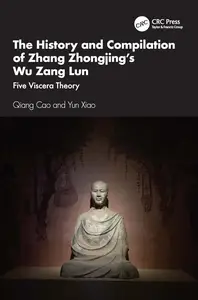 The History and Compilation of Zhang Zhongjing’s Wu Zang Lun Five Viscera Theory