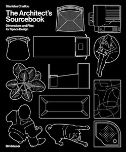 The Architect’s Sourcebook Dimensions and Files for Space Design