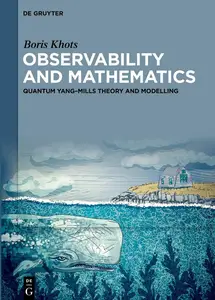 Observability and Mathematics Quantum Yang-Mills Theory and Modelling