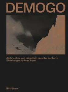 DEMOGO Architecture and projects in complex contexts. With images by Iwan Baan