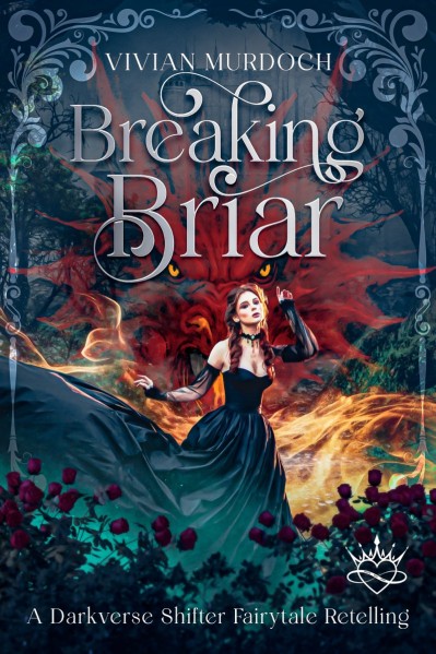 Breaking Briar: A Darkverse Shifter Fairytale Retelling - Vivian Murdoch 52a833d16ccac11181015a5ec984c4a0