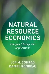 Natural Resource Economics Analysis, Theory, and Applications