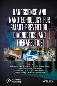 Nanoscience and Nanotechnology for Smart Prevention, Diagnostics and Therapeutics Fundamentals to Applications