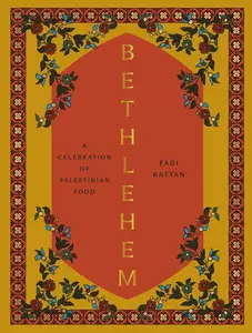 Bethlehem A Celebration of Palestinian Food