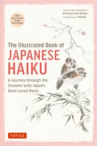 The Illustrated Book of Japanese Haiku A Journey through the Seasons with Japan’s Best-Loved Poets