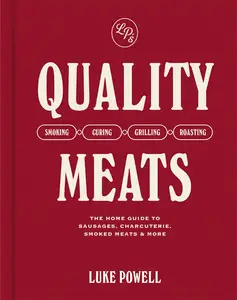 Quality Meats The home guide to sausages, charcuterie, smoked meats & more Smoking, Curing, Grilling, Roasting