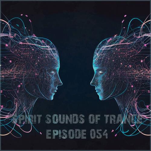 VA - Spirit Sounds of Trance Episode 054 (2024) (MP3)