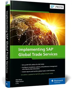 Implementing SAP Global Trade Services Edition for SAP HANA (SAP GTS) (SAP PRESS), 3rd Edition