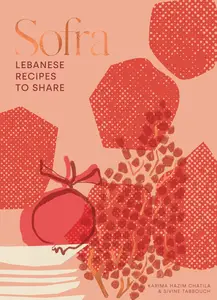 Sofra Lebanese Recipes to Share