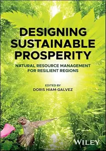 Designing Sustainable Prosperity Natural Resource Management for Resilient Regions