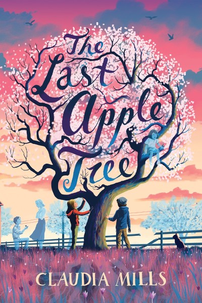 The Last Apple Tree - Claudia Mills 8a85f01e8e75032c38919141a22bf6ad