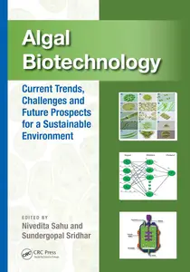 Algal Biotechnology Current Trends, Challenges and Future Prospects for a Sustainable Environment