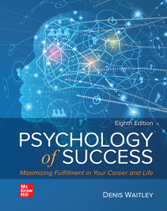 Psychology of Success Maximizing Fulfillment in Your Career and Life, 8th Edition