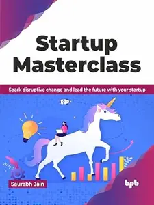 Startup Masterclass Spark disruptive change and lead the future with your startup