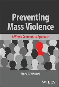 Preventing Mass Violence A Whole Community Approach