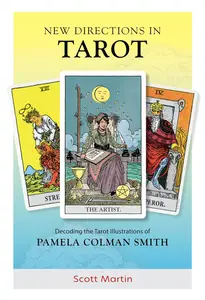 New Directions in Tarot Decoding the Tarot Illustrations of Pamela Colman Smith