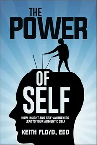 The Power of Self How insight and self-awareness lead to your authentic self