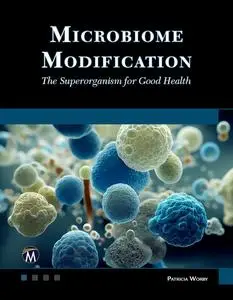 Microbiome Modification The Superorganism for Good Health