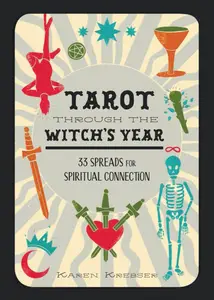 Tarot Through the Witch’s Year 33 Spreads for Spiritual Connection