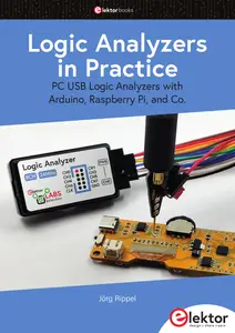 Logic Analyzers in Practice  PC USB Logic Analyzers with Arduino, Raspberry Pi, and Co