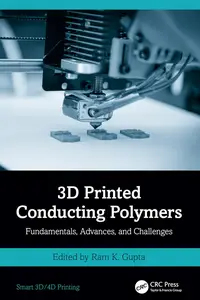 3D Printed Conducting Polymers Fundamentals, Advances, and Challenges