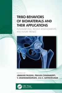 Tribo-Behaviors of Biomaterials and their Applications Fundamentals, Recent Advancements, and Future Trends