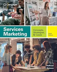 Services Marketing Concepts, Strategies, & Cases, 6th Edition